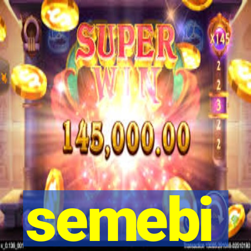 semebi