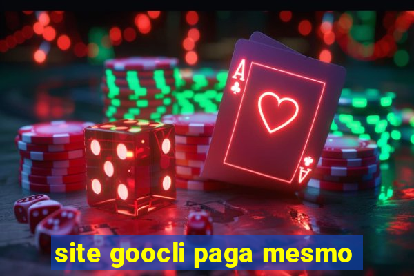 site goocli paga mesmo