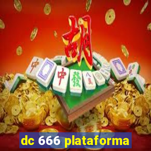 dc 666 plataforma