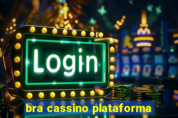 bra cassino plataforma