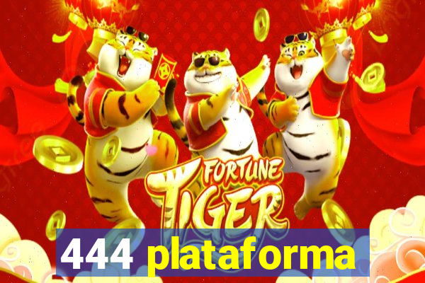 444 plataforma