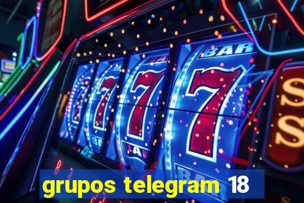 grupos telegram 18