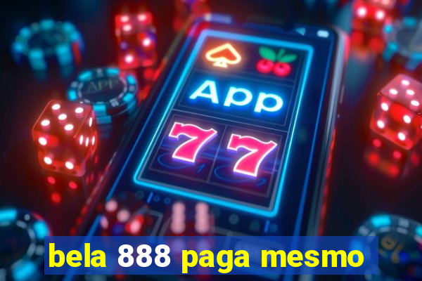 bela 888 paga mesmo