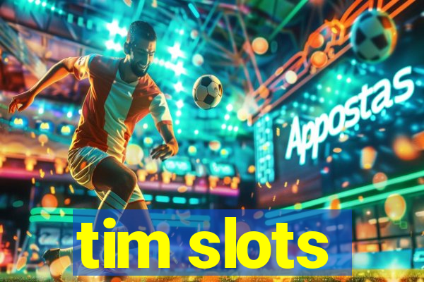 tim slots