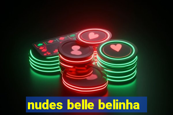 nudes belle belinha