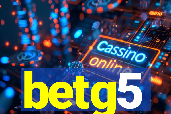 betg5