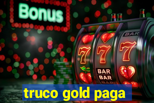 truco gold paga