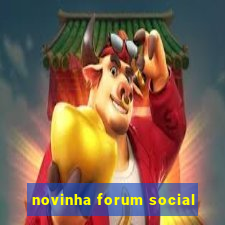 novinha forum social