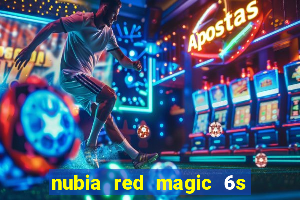 nubia red magic 6s pro antutu