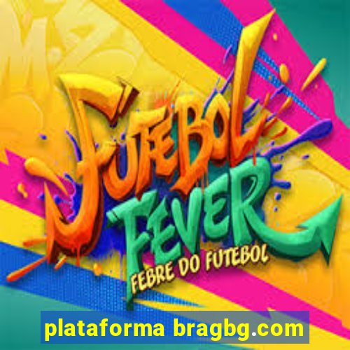 plataforma bragbg.com