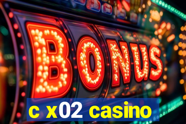 c x02 casino