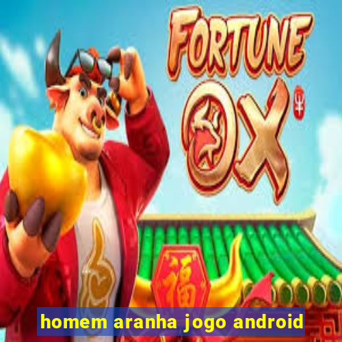 homem aranha jogo android