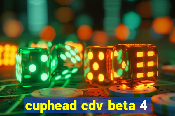 cuphead cdv beta 4