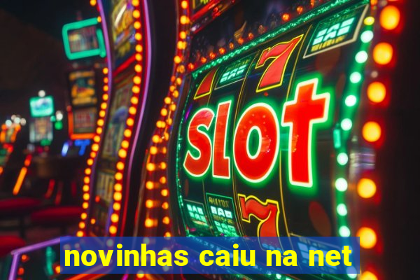 novinhas caiu na net