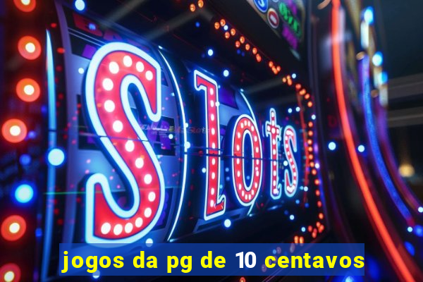 jogos da pg de 10 centavos