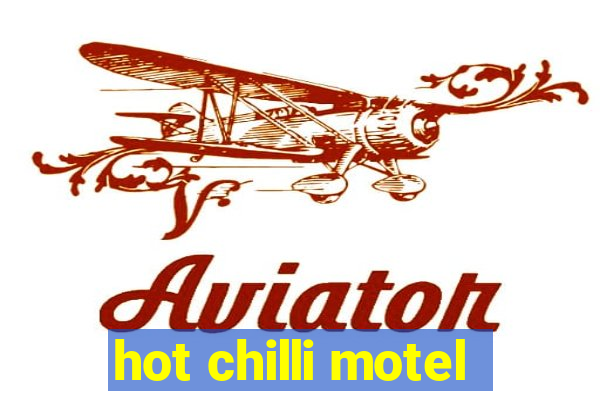 hot chilli motel