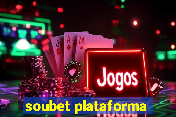 soubet plataforma