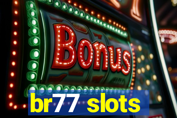 br77 slots