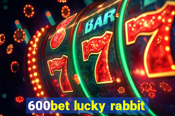 600bet lucky rabbit