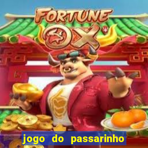 jogo do passarinho para ganhar dinheiro