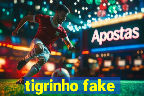 tigrinho fake