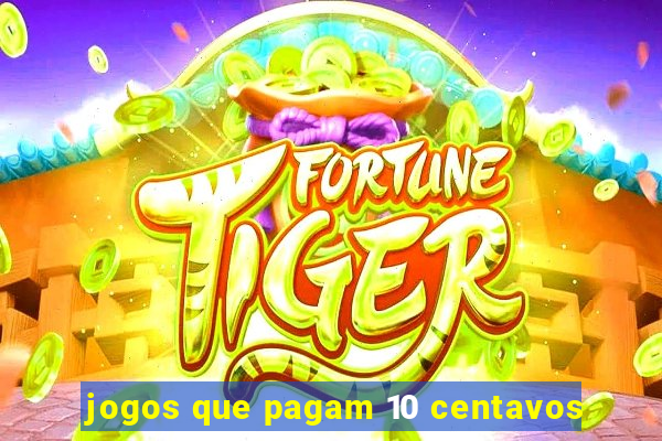 jogos que pagam 10 centavos