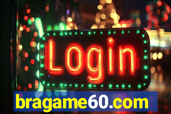 bragame60.com