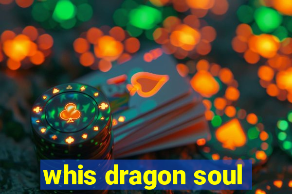 whis dragon soul