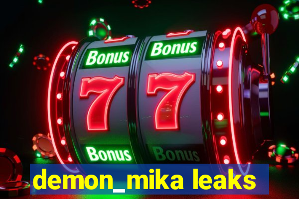 demon_mika leaks