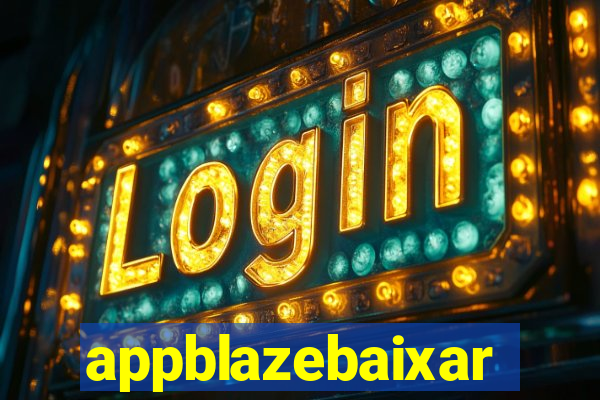 appblazebaixar