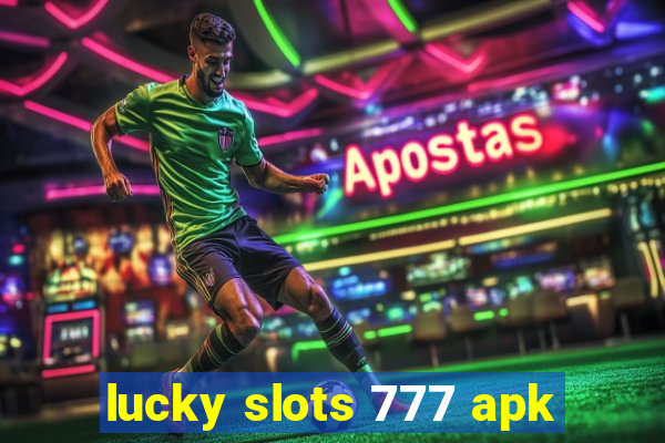 lucky slots 777 apk