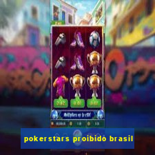 pokerstars proibido brasil