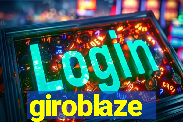 giroblaze