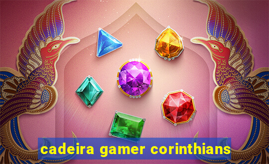 cadeira gamer corinthians