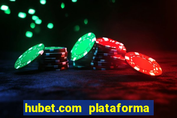 hubet.com plataforma de jogos