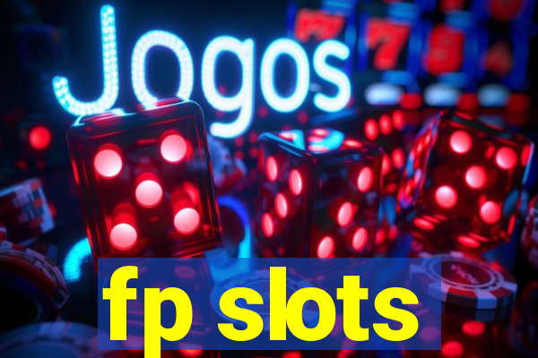 fp slots