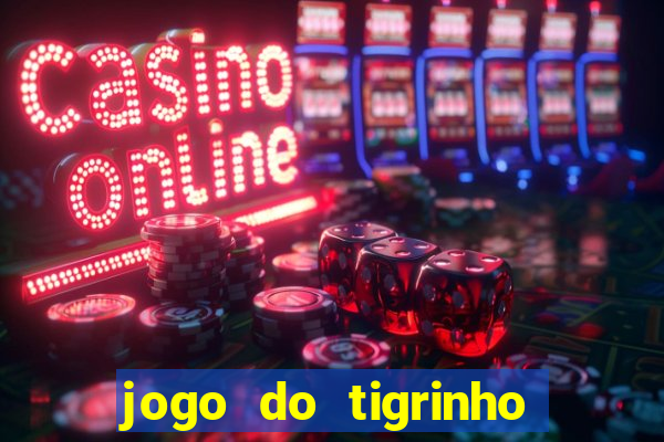 jogo do tigrinho ta pagando