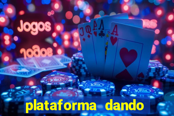 plataforma dando dinheiro no cadastro