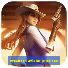 tweakzen aviator predictor