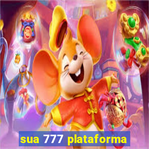 sua 777 plataforma