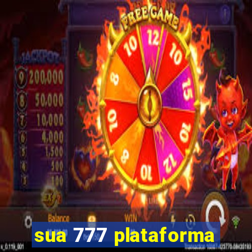 sua 777 plataforma