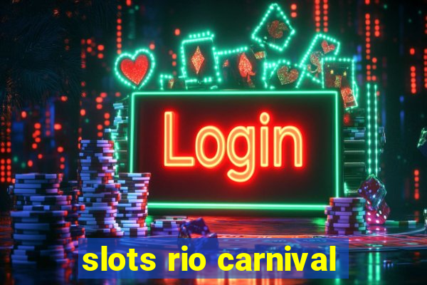 slots rio carnival