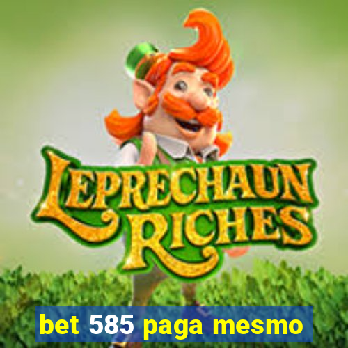 bet 585 paga mesmo