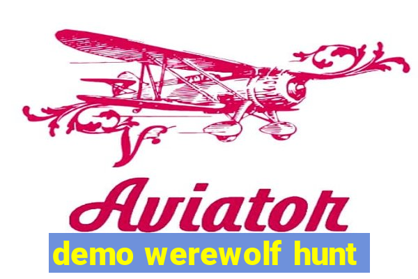 demo werewolf hunt