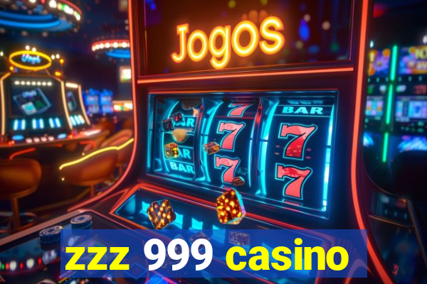 zzz 999 casino