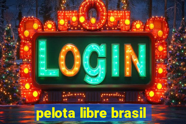 pelota libre brasil