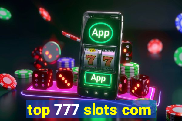 top 777 slots com