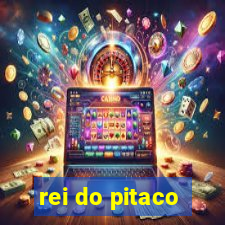 rei do pitaco