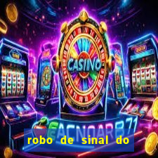 robo de sinal do fortune tiger