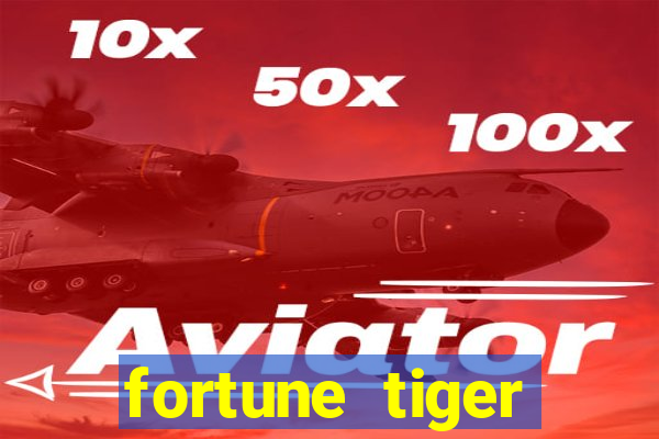 fortune tiger plataforma confiável